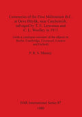 Cemeteries of the First Millennium B.C. at Deve Hüyük, near Carchemish, salvaged by T. E. Lawrence and C. L. Woolley in 1913: (with a catalogue raison - Paperback