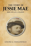 The Story Of Jessie Mae: Her Life At A Glance - Paperback