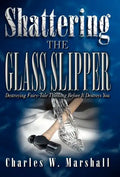 Shattering the Glass Slipper - Hardcover