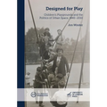 Designed for Play: Children's Playgrounds and the Politics of Urban Space, 1840-2010 - Paperback