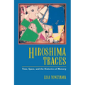 Hiroshima Traces: Time, Space, and the Dialectics of Memory Volume 10 - Paperback