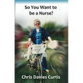 So You Want to be a Nurse? - Paperback