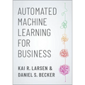 Automated Machine Learning for Business - Paperback