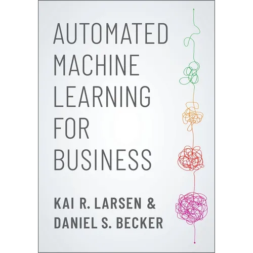 Automated Machine Learning for Business - Paperback