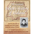 The Annotated Pickett's History of Alabama: And Incidentally of Georgia and Mississippi, from the Earliest Period - Hardcover