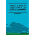Travels in Tartary - One's Company and News from Tartary - Paperback