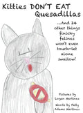 Kitties Don't Eat Quesadillas: An A-to-Z Picture Book for Picky Eaters - Hardcover