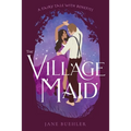The Village Maid: A Fairy Tale with Benefits - Paperback