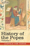 History of the Popes, Volume I: Their Church and State - Paperback