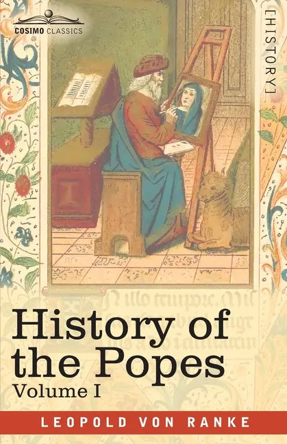 History of the Popes, Volume I: Their Church and State - Paperback