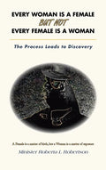 Every Woman Is a Female but Not Every Female Is a Woman: The Process Leads to Discovery - Hardcover