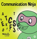 Communication Ninja: A Children's Book About Listening and Communicating Effectively - Hardcover