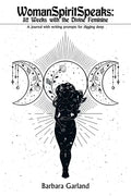 Womanspiritspeaks: 52 Weeks with the Divine Feminine: A Journal with Writing Prompts for Digging Deep - Paperback