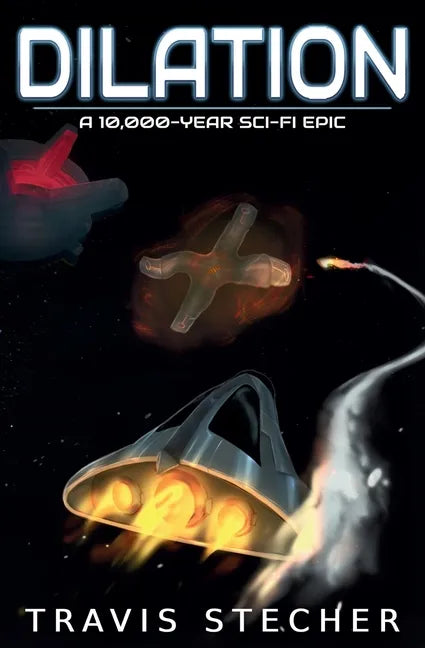Dilation: A 10,000-Year Sci-Fi Epic - Paperback