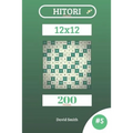 Hitori Puzzles - 200 Puzzles 12x12 Vol.5 - Paperback