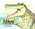 Alice the Alligator - Hardcover