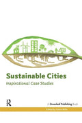 Sustainable Cities: Inspirational Case Studies - Paperback