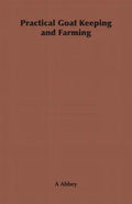 Practical Goat Keeping and Farming - Hardcover
