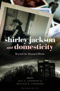 Shirley Jackson and Domesticity: Beyond the Haunted House - Paperback