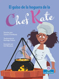 El Guiso de la Hoguera de la Chef Kate (Chef Kate's Campfire Stew) - Library Binding