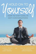 Hold On To Yourself: How To Stay Cool in Hot Conversations - Paperback