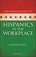 Gringo's Guide to Hispanics in the Workplace - Paperback