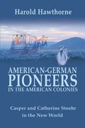 American German Pioneers in the Americas - Paperback