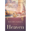 Suitcases from Heaven: A Mother's Journey of Hope Through Her Daughter-in-Law's Cancer - Paperback