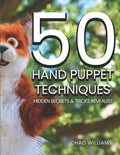 50 Hand Puppet Techniques: Hidden Secrets and Tricks Revealed - Paperback