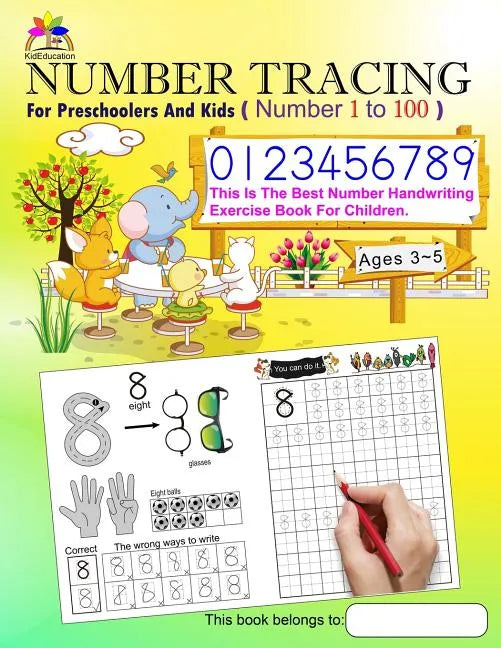 Number Tracing Book for Preschoolers and Kids Ages 3-5 Number 1 to 100: The Best Number Handwriting Exercise Book for Children - Paperback