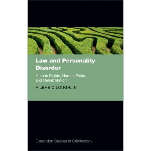 Law and Personality Disorder: Human Rights, Human Risks, and Rehabilitation - Hardcover