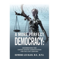 A More Perfect Democracy: Modernizing the United States Constitution for the 21st Century - Paperback