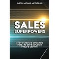 Sales Superpowers: A New Outbound Operating System To Drive Explosive Pipeline Growth - Paperback