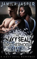 The Navy Seal Brotherhood: A Navy Seal Romance - Paperback