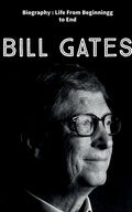 Bill Gates: Biography: Life from Beginning to End - Paperback