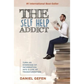 The Self Help Addict: Turn An Overdose Of Information Into A Life Of Transformation - Paperback