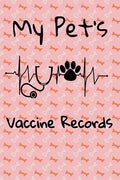 My Pet's Vaccine Records: Keep Track Of Annual and Semi-Annual Shots - Paperback