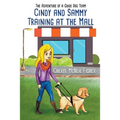 Cindy and Sammy Training at the Mall, The Adventure of a Guide Dog Team - Paperback