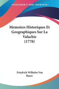 Memoires Historiques Et Geographiques Sur La Valachie (1778) - Paperback