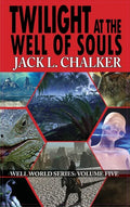 Twilight at the Well of Souls (Well World Saga: Volume 5) - Hardcover