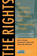 The Rights of Lesbians, Gay Men, Bisexuals, and Transgender People: The Authoritative ACLU Guide to the Rights of Lesbians, Gay Men, Bisexuals, and Tr - Paperback