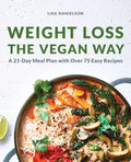 Weight Loss the Vegan Way: 21-Day Meal Plan with Over 75 Easy Recipes - Paperback