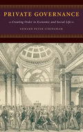 Private Governance: Creating Order in Economic and Social Life - Hardcover