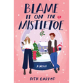Blame It on the Mistletoe - Paperback