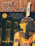 Introduction to Maat Philosophy: Introduction to Maat Philosophy: Ancient Egyptian Ethics & Metaphysics - Paperback