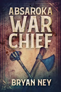 Absaroka War Chief - Paperback