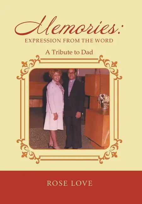 Memories: Expression From The Word: A Tribute to Dad - Hardcover