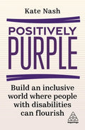 Positively Purple: Build an Inclusive World Where People with Disabilities Can Flourish - Hardcover