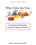What Color Are Your Jellybeans?: Intersections of Generation, Race, Sex, Culture, and Gender - Paperback
