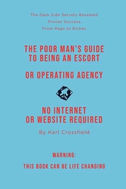 Start and Run Your Own Escort Agency: The Simple Guide to Business Success - Paperback